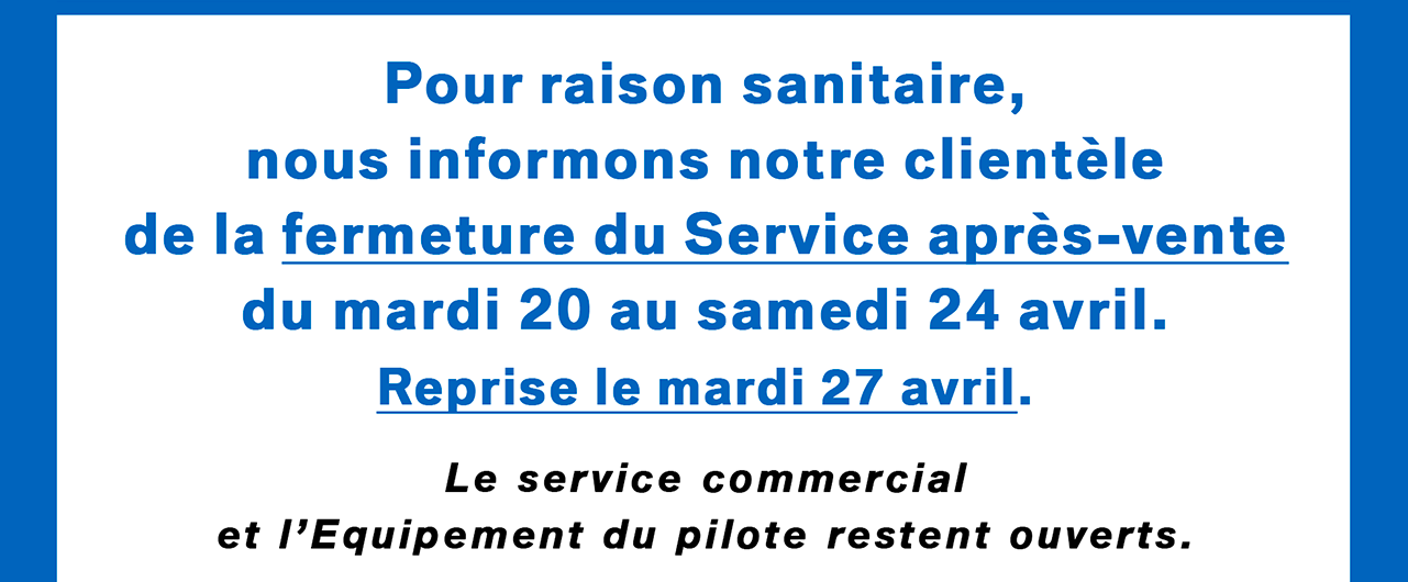 Chers clients, Un collaborateur de l’entreprise est déclaré «cas contact à la COVID-19 ». Tous nos autres collaborateurs ont été testés négatifs, nous vous accueillerons donc dans des conditions sanitaires optimales ; cependant nous sommes contraints de fermer le Service Après-Vente du mardi 20 au samedi 24 avril. Le Service après-vente / Pièces et Accessoires reprendra le mardi 27 avril.  Nous donnons le maximum pour répondre à vos demandes le plus rapidement possible et nous vous prions de nous excuser po