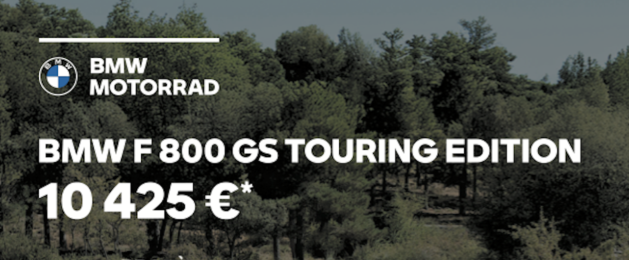 La BMW F 800 GS Touring Edition pour 10 425 €*.