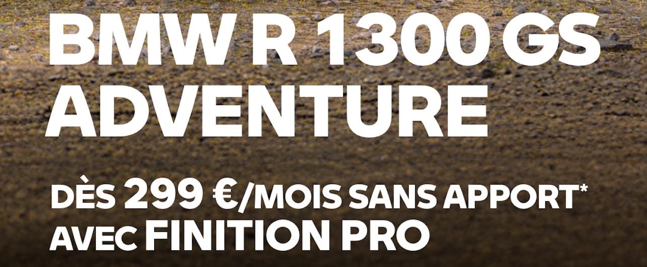 R 1300 GS Adv. Fin. PRO à 299€ sans AUCUN apport.